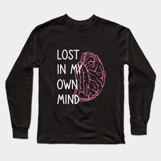 Lost in my own mind Long Sleeve T-Shirt